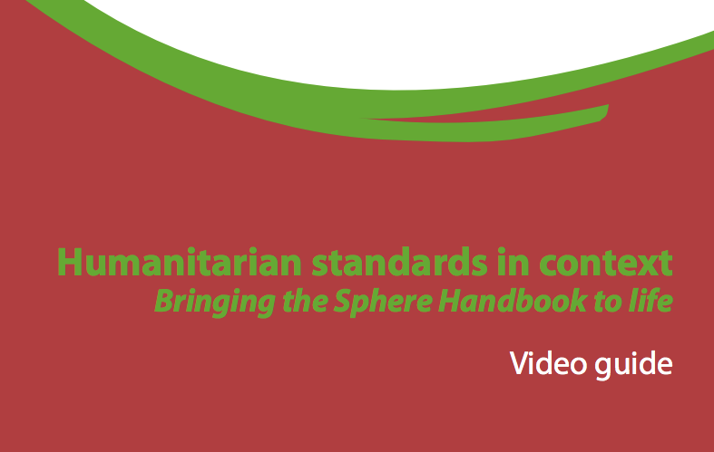 Humanitarian Standards in Context – Video guide