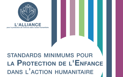Standards Minimums pour la Protection de l’Enfance dans l’Intervention Humanitaire (CPMS)