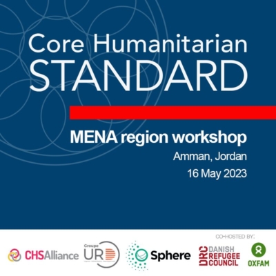 Core Humanitarian Standard revision regional consultation for MENA, Amman, Jordan, 16 May 2023