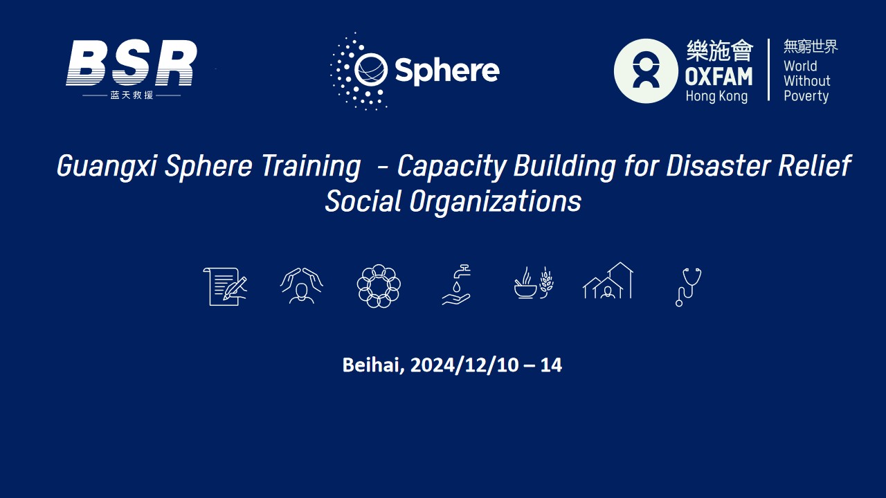 Capacity Building Project for Disaster Relief Social Organizations –  Guangxi Sphere Training, China, 10-14 December 2024