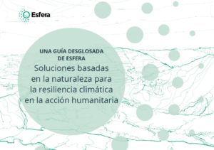 Soluciones basadas en la naturaleza para la resiliencia climática en contextos humanitarios