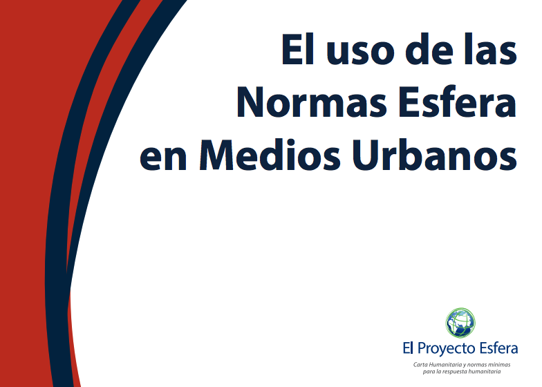 El uso de las Normas Esfera en Medios Urbanos (Parte 1, 2016)