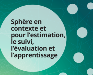 Sphère en contexte et pour l’estimation, le suivi, l’évaluation et l’apprentissage