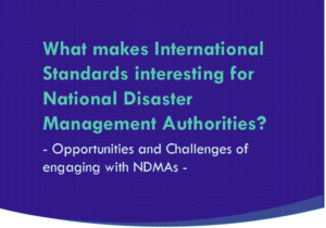 What makes International Standards interesting for National Disaster Management Authorities?