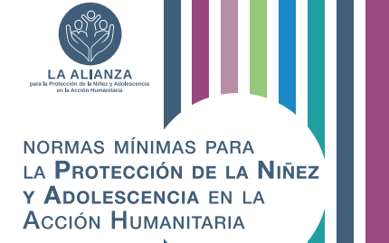 Normas Mínimas Para la Protección de la Infancia en la Acción Humanitaria (CPMS)